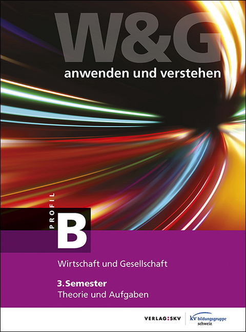 W&G anwenden und verstehen, B-Profil, 3. Semester, Bundle ohne L&ouml;sungen - 