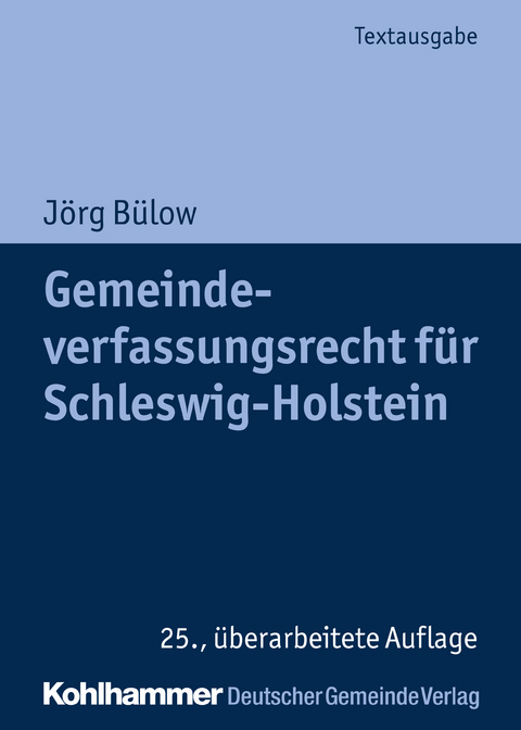 Gemeindeverfassungsrecht f&uuml;r Schleswig-Holstein - J&ouml;rg B&uuml;low