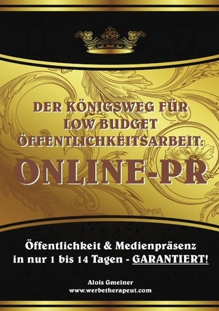 Der Königsweg für Low Budget Öffentlichkeitsarbeit: ONLINE PR