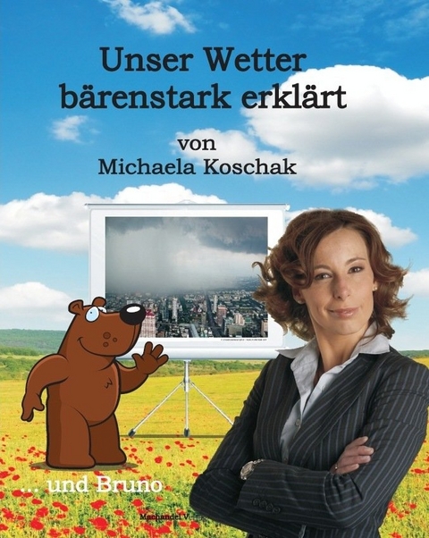 Unser Wetter b&auml;renstark erkl&auml;rt - Michaela Koschak