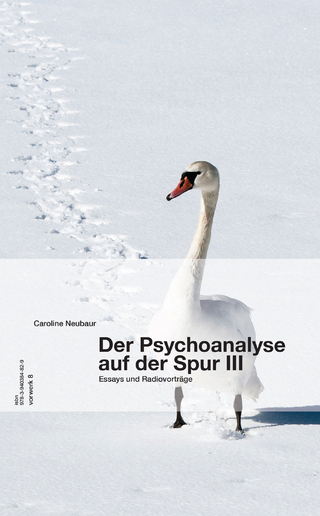 Der Psychoanalyse auf der Spur III