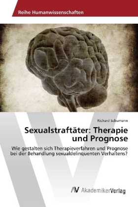 Sexualstraftäter: Therapie und Prognose