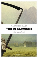 Tod in Garmisch - Martin Sch&uuml;ller