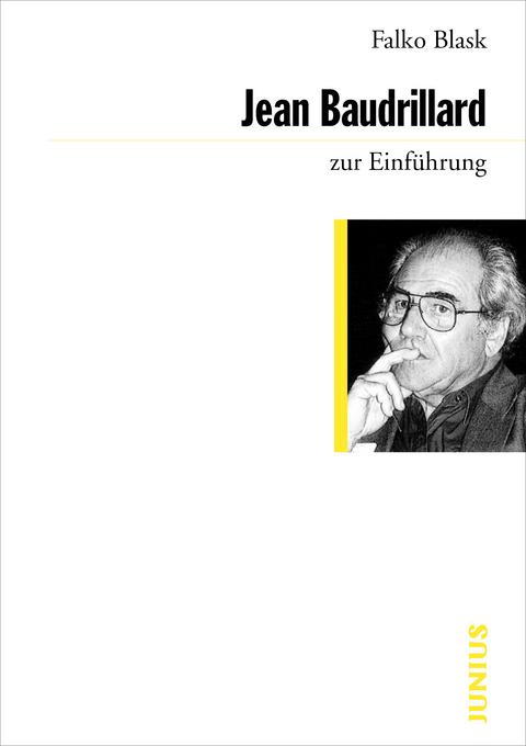 Jean Baudrillard zur Einf&uuml;hrung - Falko Blask