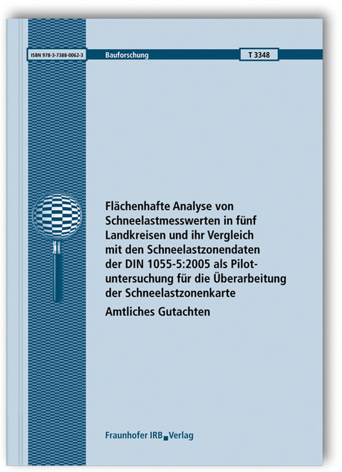 Fl&auml;chenhafte Analyse von Schneelastmesswerten in f&uuml;nf Landkreisen und ihr Vergleich mit den Schneelastzonendaten der DIN 1055-5:2005 als Pilotuntersuchung f&uuml;r die &Uuml;berarbeitung der Schneelastzonenkarte - Bodo Wichura, Kristin Hoffmann