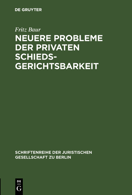 Neuere Probleme der privaten Schiedsgerichtsbarkeit - Fritz Baur