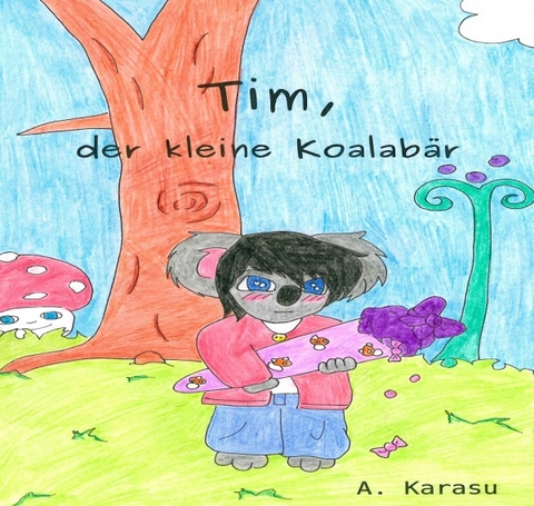 Tim, der kleine Koalab&auml;r - A. Karasu