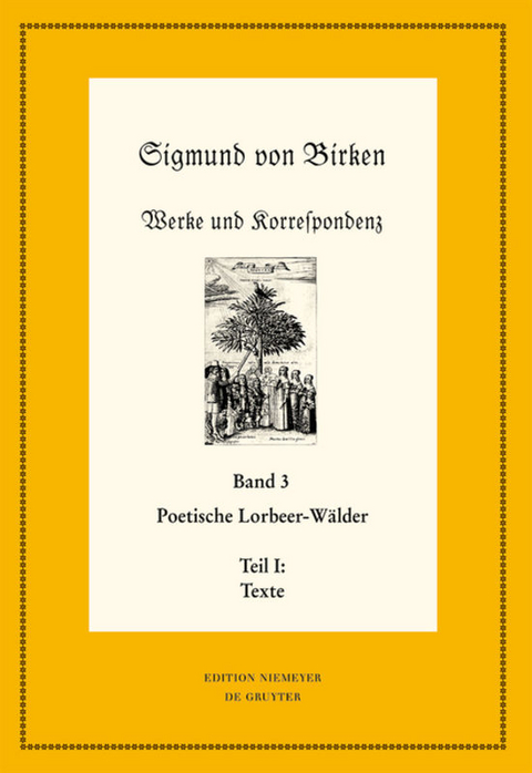 Poetische Lorbeer-W&auml;lder - Sigmund von Birken