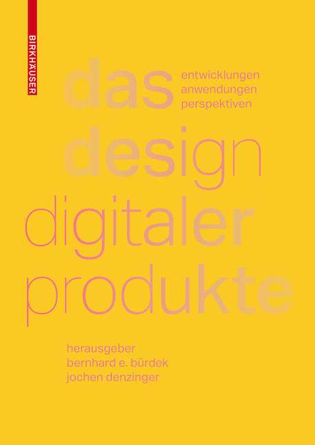 Das Design digitaler Produkte - Bernhard E. B&uuml;rdek, Jochen Denzinger