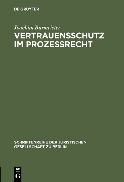 Vertrauensschutz im Proze&szlig;recht - Joachim Burmeister
