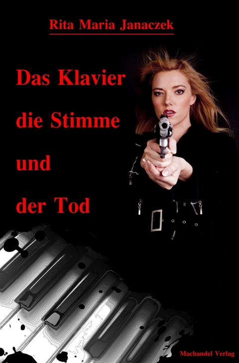 Das Klavier, die Stimme und der Tod - Rita M Janaczek