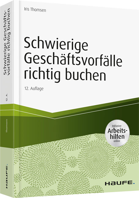 Schwierige Gesch&auml;ftsvorf&auml;lle richtig buchen - inkl.Arbeitshilfen online - Iris Thomsen