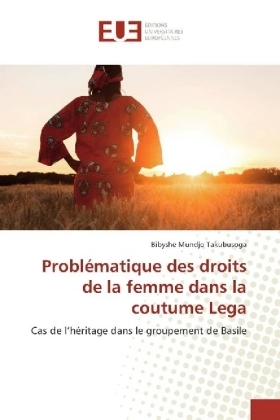 Probl&eacute;matique des droits de la femme dans la coutume Lega - Bibyshe Mundjo Takubusoga