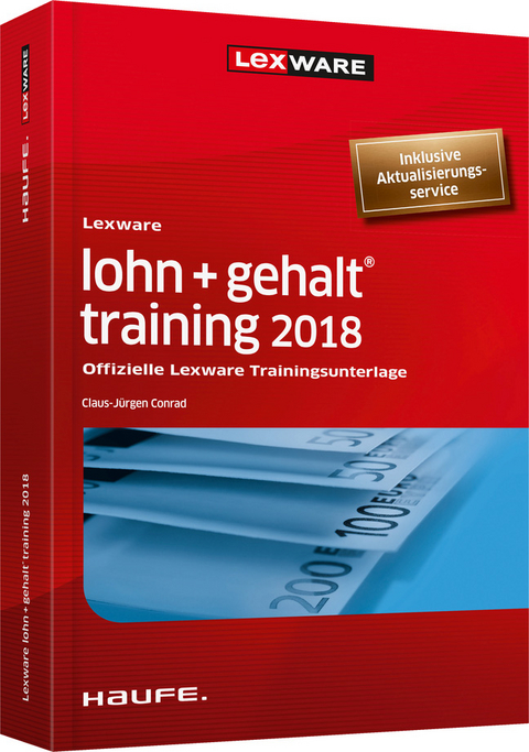 Lexware lohn+gehalt&reg; training 2018 - inkl. Arbeitshilfen online - Claus-J&uuml;rgen Conrad