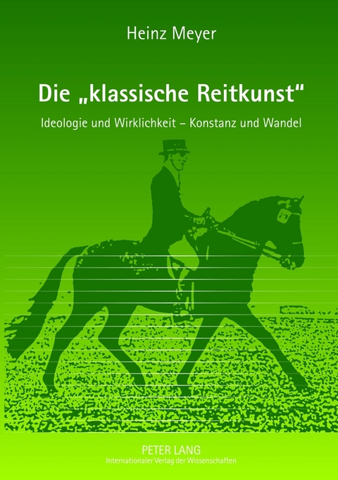 Die &laquo;klassische Reitkunst&raquo; - Heinz Meyer