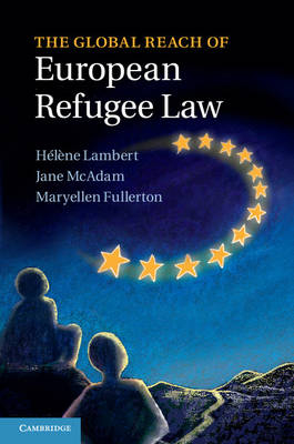 The Global Reach of European Refugee Law - 