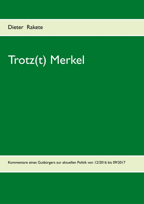 Trotz(t) Merkel - Dieter Rakete