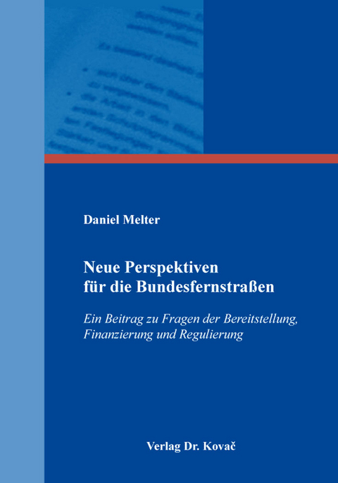 Neue Perspektiven f&uuml;r die Bundesfernstra&szlig;en - Daniel Melter