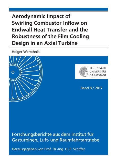 Aerodynamic Impact of Swirling Combustor Inflow on Endwall Heat Transfer and the Robustness of the Film Cooling Design in an Axial Turbine - Holger Werschnik