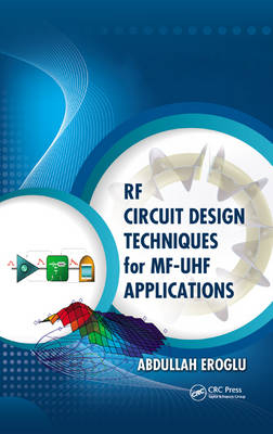 RF Circuit Design Techniques for MF-UHF Applications - Abdullah Eroglu
