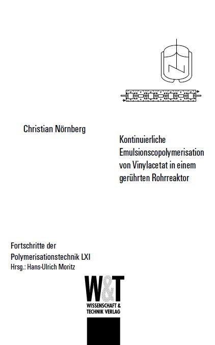 Kontinuierliche Emulsionscopolymerisation von Vinylacetat in einem ger&uuml;hrten Rohrreaktor - Christian N&ouml;rnberg