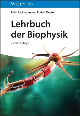 Lehrbuch der Biophysik - Erich Sackmann, Rudolf Merkel