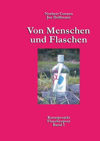 Von Menschen und Flaschen / Kunstprojekt Flaschenpost / Von Menschen und Flaschen