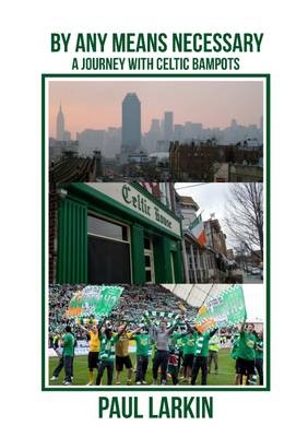 By Any Means Necessary-A Journey With Celtic Bampots - Paul Larkin