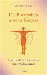 Die Botschaften unseres Körpers -  Jean-Pierre Barral