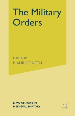 The Military Orders from the Twelfth to the Early Fourteenth Centuries - Alan Forey