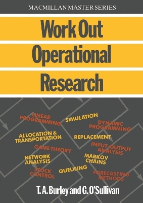 Work Out Operational Research - T A Burley, G O'Sullivan