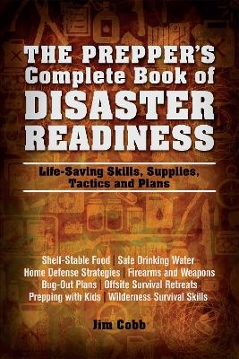 The Prepper's Complete Book of Disaster Readiness - Jim Cobb