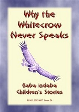 Why The Whitecrow never Speaks - A Zulu Legend - Anon E. Mouse