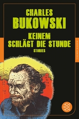 Keinem schl&auml;gt die Stunde - Charles Bukowski