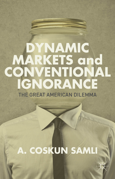 Dynamic Markets and Conventional Ignorance - A. Samli