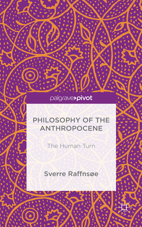 Philosophy of the Anthropocene - Sverre Raffns&oslash;e