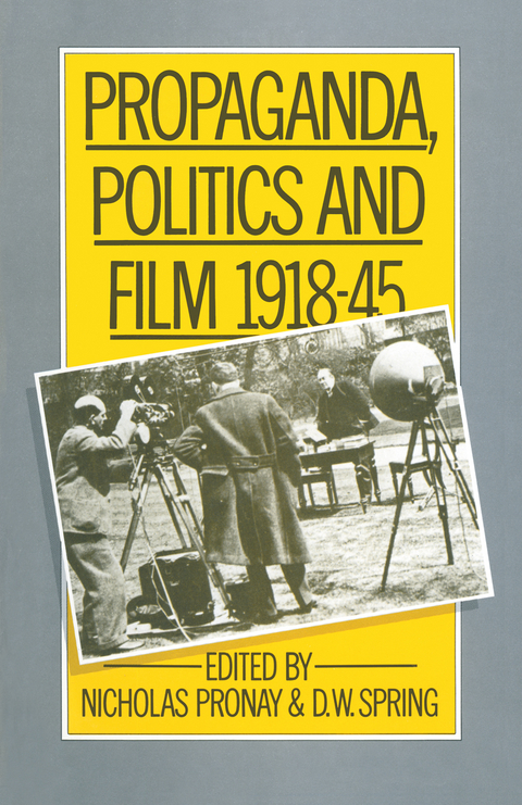 Propaganda, Politics and Film, 1918&ndash;45 - D W Springd