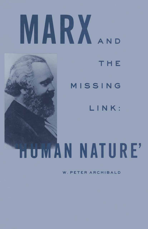 Marx and the Missing Link: &ldquo;Human Nature&rdquo; - W Peter Archibald