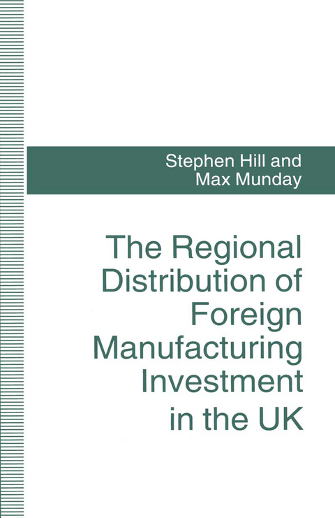 The Regional Distribution of Foreign Manufacturing Investment in the UK - Stephen Hill, Max Munday