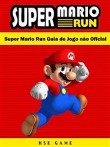 Super Mario Run Guia De Jogo N&atilde;o Oficial - HSE Games