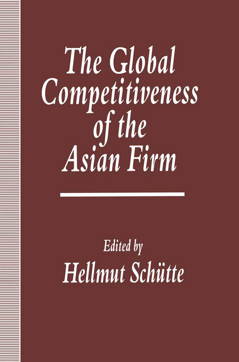 The Global Competitiveness of the Asian Firm - Hellmut Schuette