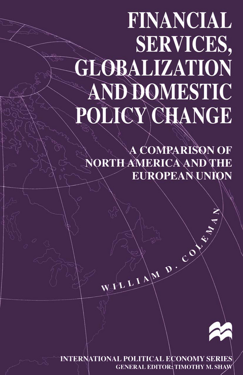 Financial Services, Globalization and Domestic Policy Change - William D. Coleman