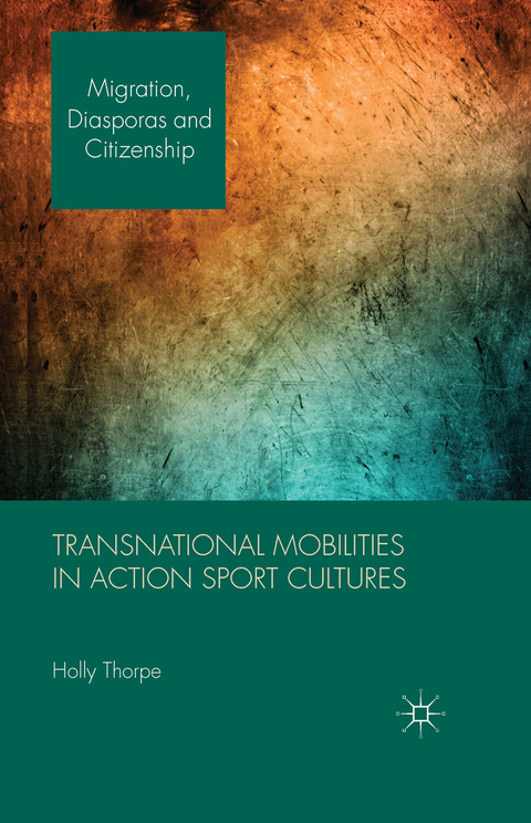 Transnational Mobilities in Action Sport Cultures - H. Thorpe