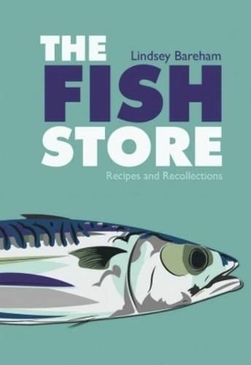 The Fish Store - Lindsey Bareham