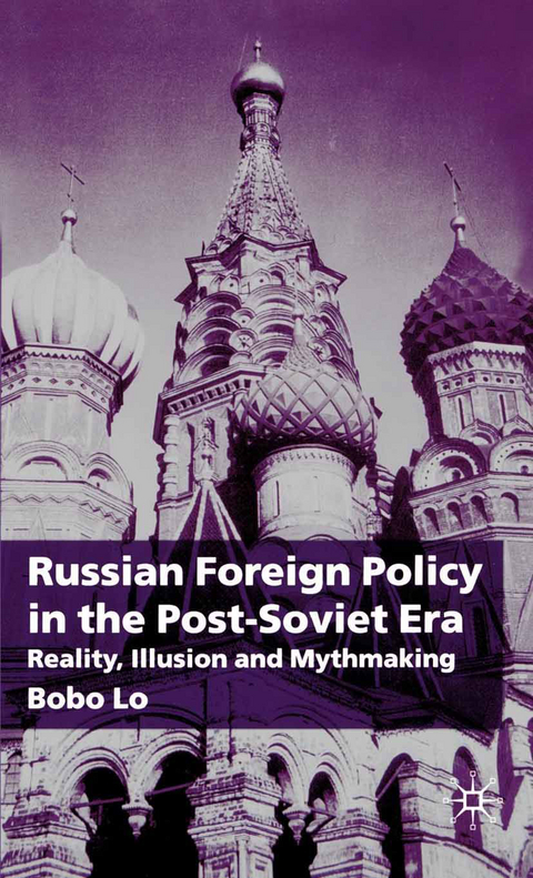 Russian Foreign Policy in the Post-Soviet Era - B. Lo