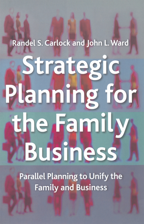 Strategic Planning for The Family Business - R. Carlock, J. Ward