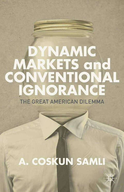 Dynamic Markets and Conventional Ignorance - A. Samli