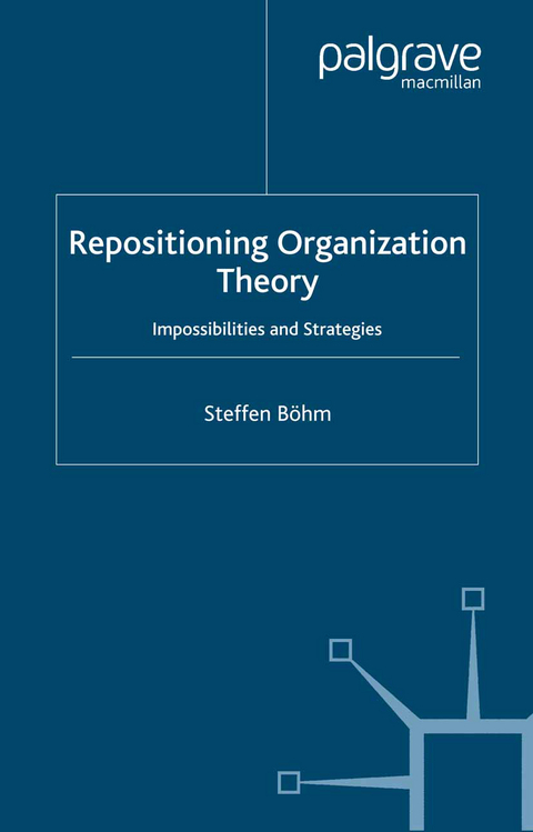 Repositioning Organization Theory - S. B&ouml;hm