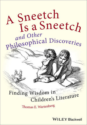 A Sneetch is a Sneetch and Other Philosophical Discoveries - Thomas E. Wartenberg