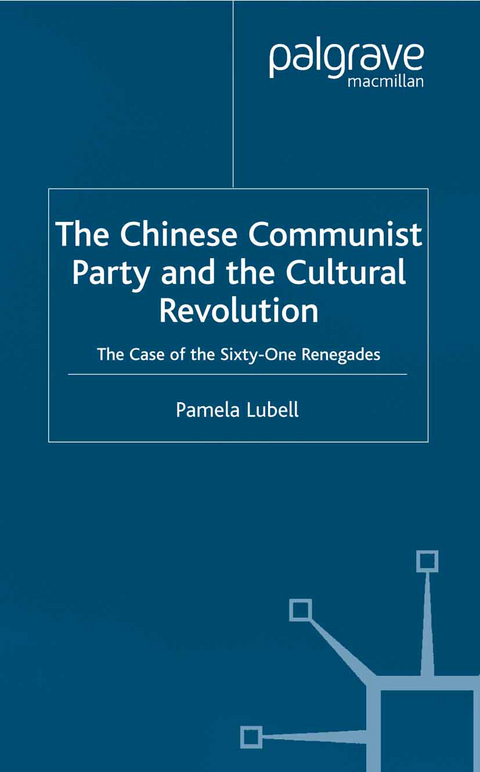The Chinese Communist Party During the Cultural Revolution - P. Lubell